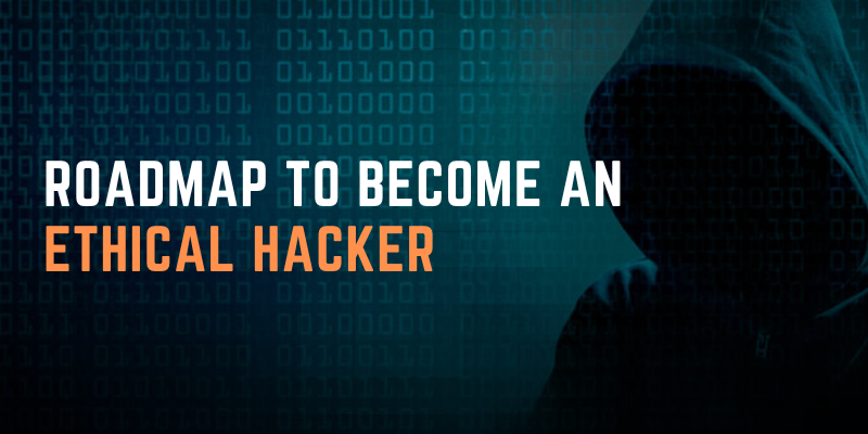 Roadmap to Become an Ethical Hacker