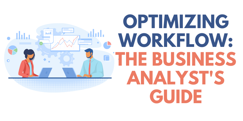 Optimizing Workflow The Business Analyst's Guide