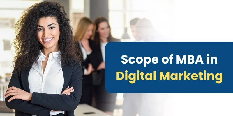 What is the scope of an MBA in Digital Marketing