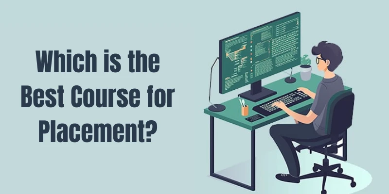 Which is the Best Course for Placement